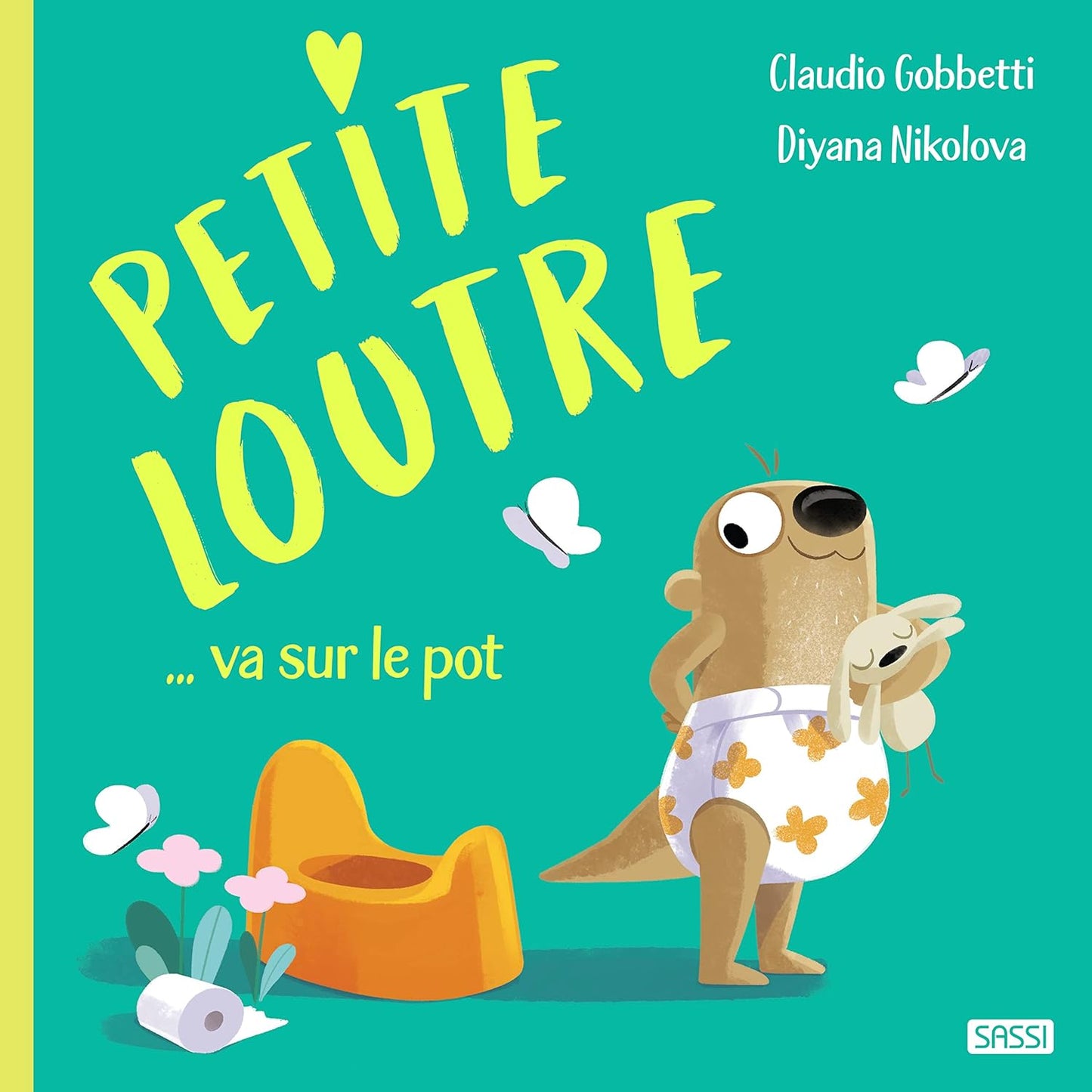 Sassi BOOKS - PETITE LOUTRE VA SUR LE POT
