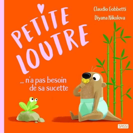 Sassi PETITE LOUTRE DIT AU REVOIR A SA TETINE